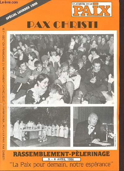 Le journal de la paix - Spcial Lourdes 1986 - Ouverture du rassemblement plerinage - rencontres rgionales de pax christi - 20 mouvements tmoignent pour la paix - les 6 ateliers de la paix - chrtiens que faisons nous pour la paix etc.