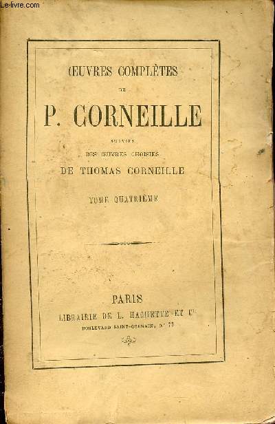 Oeuvres compltes de P.Corneille - Oeuvres choisies de Thomas Corneille - Tome 4.