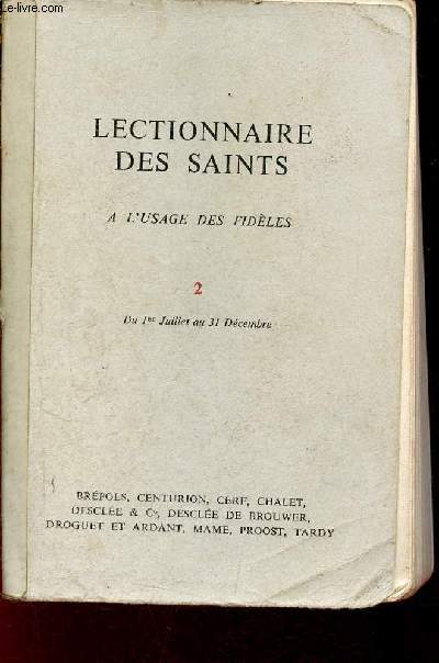 Lectionnaire des saints  l'usage des fidles - Tome 2 : Du 1er juillet au 31 dcembre.