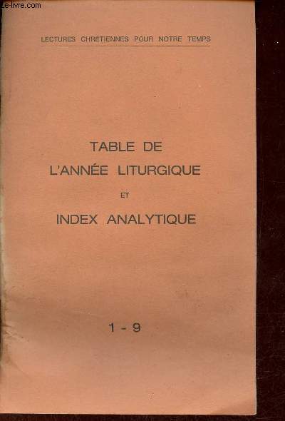 Table de l'anne liturgique et index analytique 1-9 - Lectures chrtiennes pour notre temps.