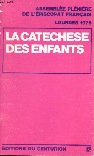 La catchse des enfants - Assemble plnire de l'piscopat franais - Lourdes 1976.