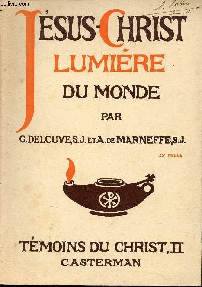 Jsus-Christ lumire du monde -Tmoins du Christ II.