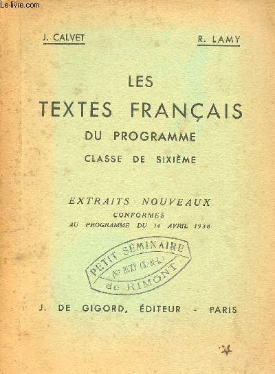 Les textes franais du programme classe de sixime - Extraits nouveaux conformes au programme du 14 avril 1938.