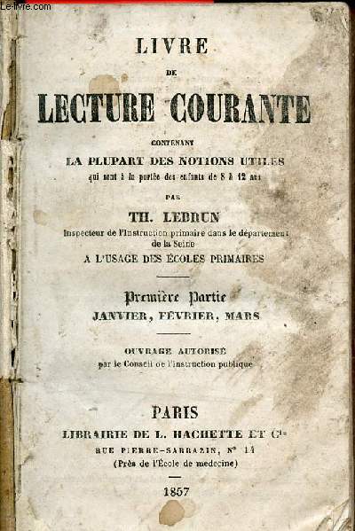 Livre de lecture courante contenant la plupart des notions utiles qui sont  la porte des enfants de 8  12 ans  l'usage des coles primaires - Premire partie janvier,fvrier,mars.