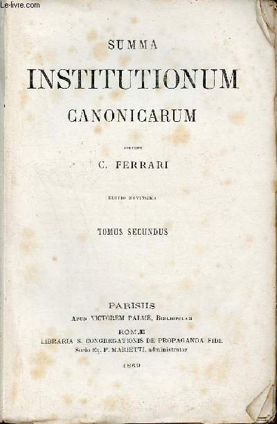 Summa institutionum canonuicarum - Editio Novissima - Tomus secundus.