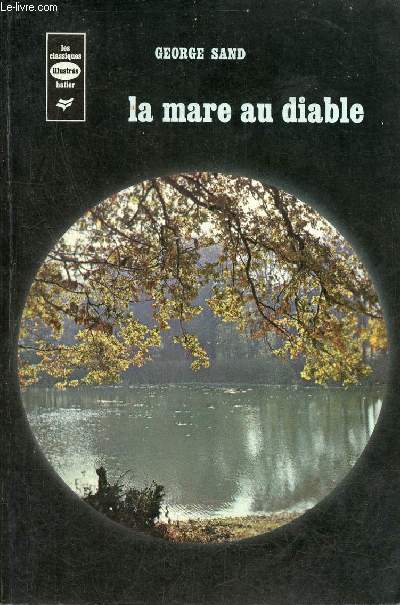 La mare au diable (extraits) - Collection les classiques illustrs hatier.