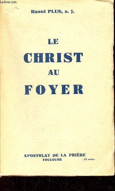 Le christ au foyer - Mditations pour personnes maries.