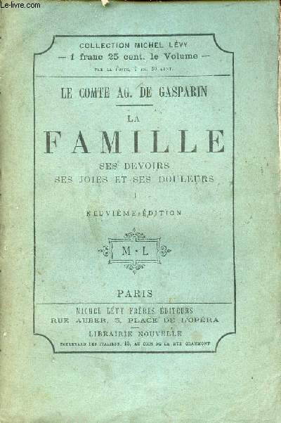 La famille ses devoirs ses joies et ses douleurs - Tome 1 - 9e dition.