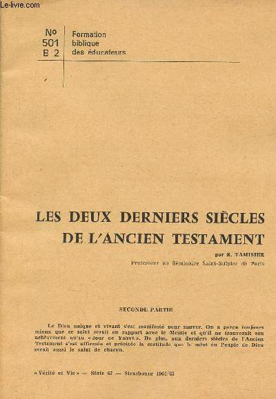 Les deux derniers sicles de l'ancien testament - Seconde partie - Formation biblique des ducateurs n501 B 2 - Vrit et vie srie 67 1964/65.