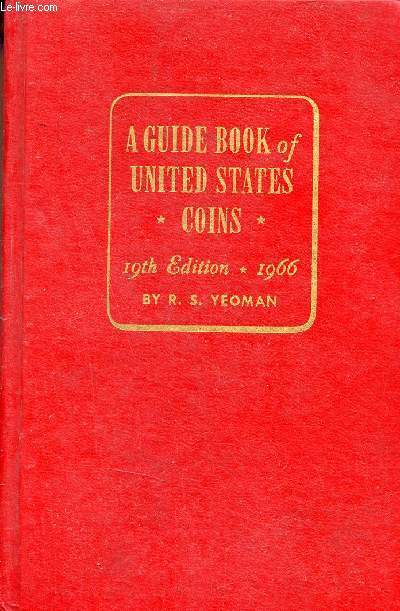 The red book of united states coins 1966 a guide book of United States coins 19th revised edition - Fully illustrated catalog and price list 1616 to date.