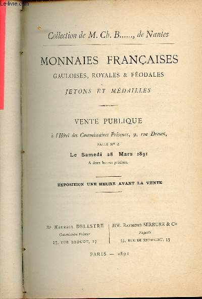 Collection de M.Ch.B......de Nantes - Monnaies franaises gauloises, royales & fodales jetons et mdailles - Vente publique  l'hotel des commissaires priseurs le samedi 28 mars 1891.