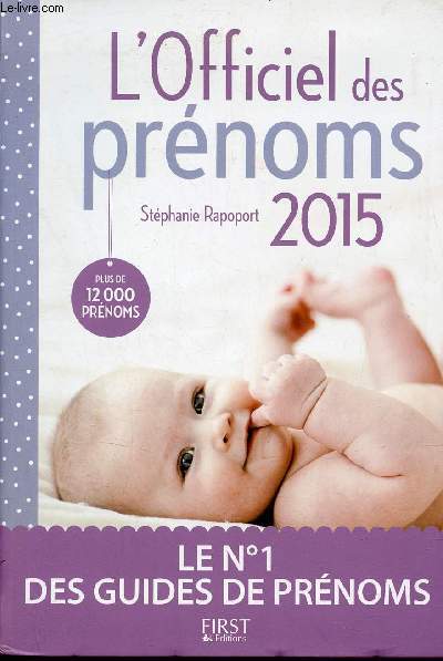 L'Officiel des prnoms 2015 - Plus de 12 000 prnoms - Le n1 des guides de prnoms.