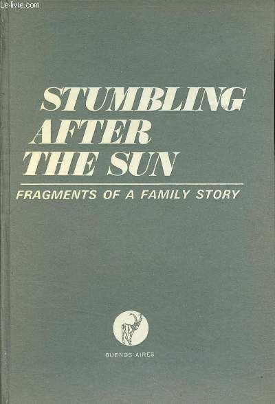 Stumbling after the sun - Fragments of a family story - Envoi de l'auteur.