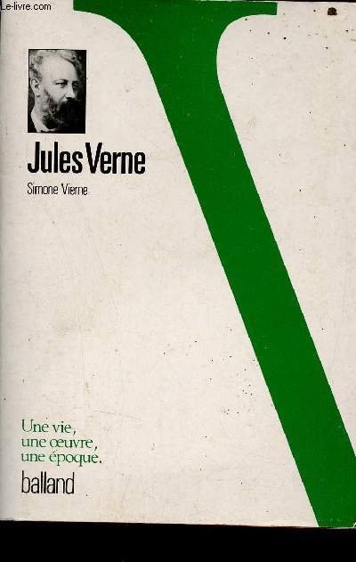 Jules Verne, une vie, une oeuvre, une poque.