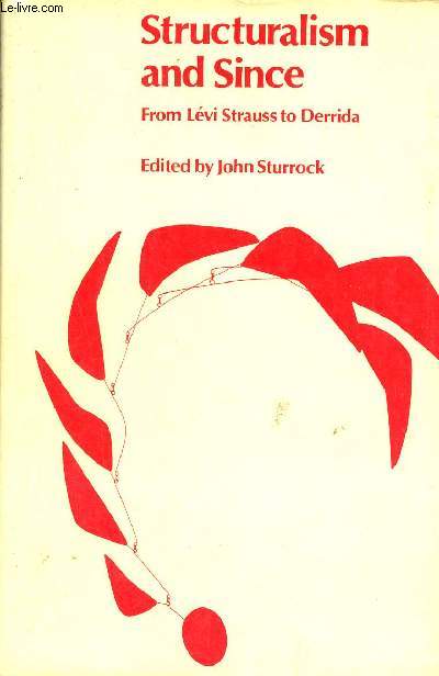 Structuralism and Since from Lvi-Strauss to Derrida.