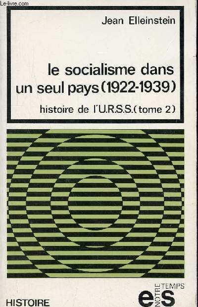 Le socialisme dans un seul pays 1922-1939 - Histoire de l'Urss tome 2 - Collection Notre temps/Histoire n7.