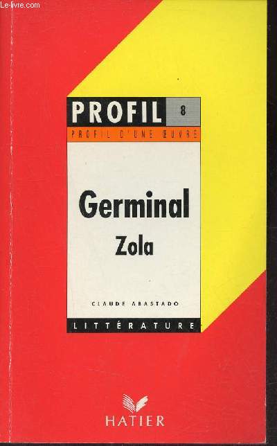 Germinal Emila Zola - Analyse critique - Collection profil d'une oeuvre n8.