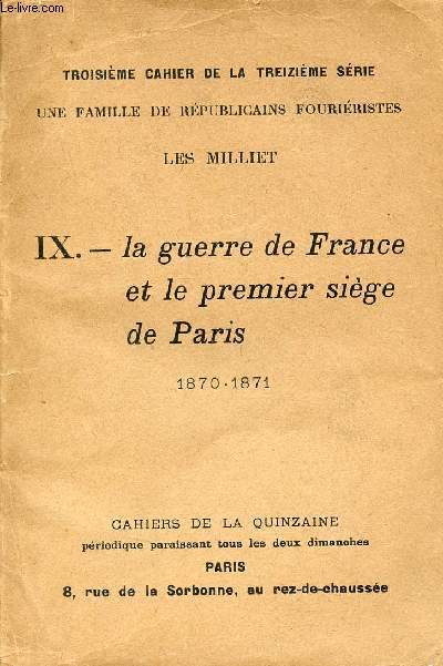Troisime cahier de la treizime srie une famille de rpublicains fouriristes les Milliet - IX : La guerre de France et le premier sige de Paris 1870-1871.
