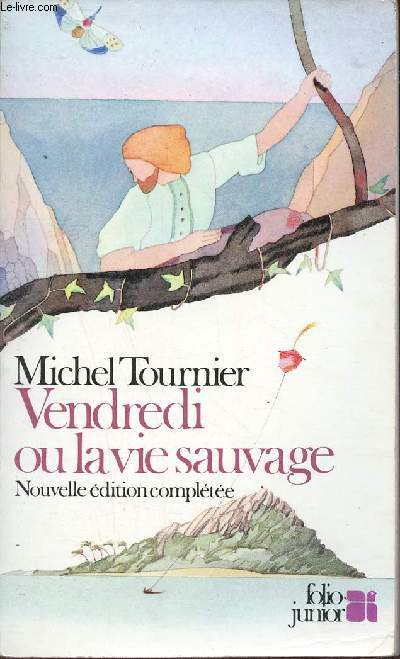 Vendredi ou la vie sauvage - Nouvelle dition complte - Collection folio junior n281.