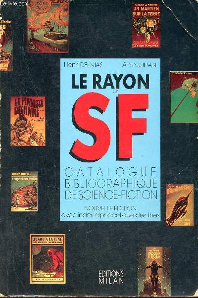 Le rayon SF - Catalogue bibliographique de science-fiction utopies voyages extraordinaires - Nouvelle dition.