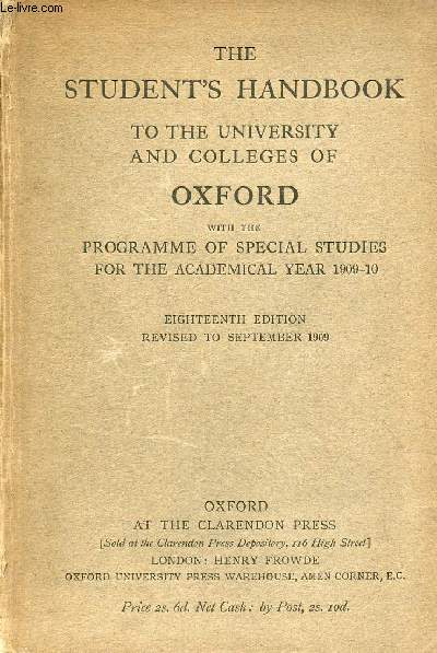 The student's handbook to the university and colleges of Oxford - Eighteenth edition revised to september 1909.