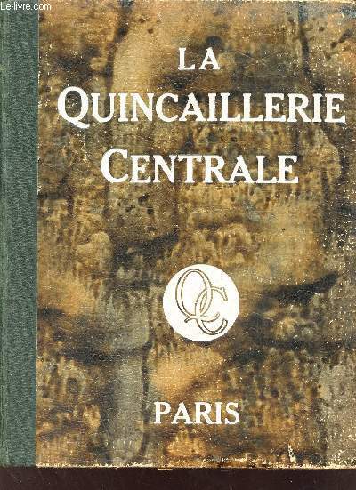 La Quincaillerie Centrale - Catalogue de Quincaillerie et Outillage.