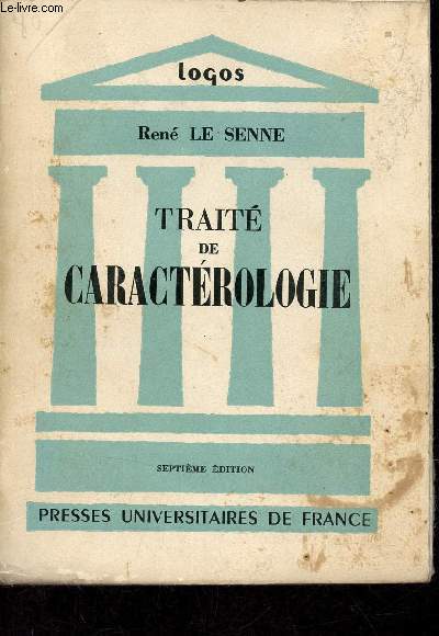 Trait de caractrologie - 7e dition - Collection Logos introduction aux tudes philosophiques.