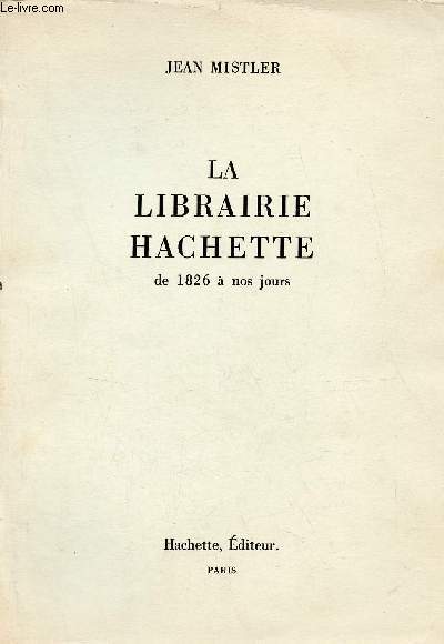 La librairie Hachette de 1826 à nos jours.