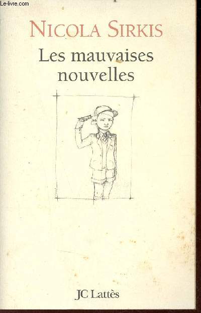 Les mauvaises nouvelles.