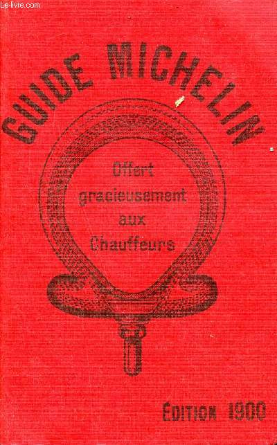 Guide Michelin - Rimpression du 1er guide rouge dit en 1900.