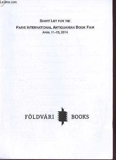 Catalogue short list for the Paris International Antiquarian Book Fair april 11-13 2014 - Fldvari books.