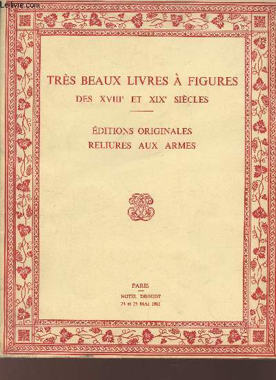 Catalogue de ventes aux enchres - Trs beaux livres  figures des XVIIIe et XIXe sicles - Editions originales reliures aux armes - Htel des commissaires priseurs Drouot 24 et 25 mai 1966.