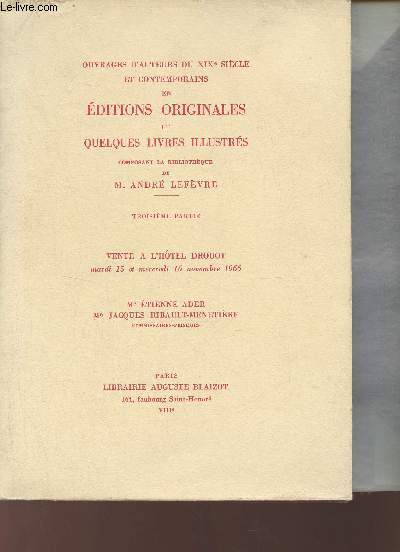 Catalogue de ventes aux enchres - Bibliothque de M.Andr Lefvre - Catalogue d'ouvrages d'auteurs du XIXe sicle et contemporains en ditions originales et quelques livres illustrs - Troisime partie M  Z - Drouot 15 et 16 novembre 1966.