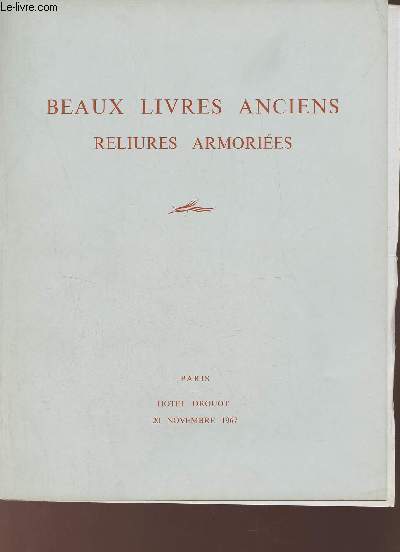 Catalogue de ventes aux enchres - Beaux livres anciens reliures armories - Hotel Drouot 20 novembre 1967.