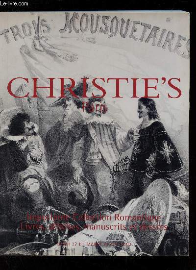 Catalogue de ventes aux enchres - Importante Collection Romantique Livres,affiches,manuscrits, dessins lundi 27 & mardi 28 mai 2002 - Christie's.