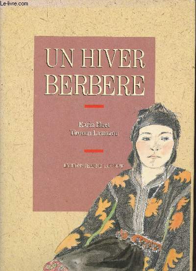 Un hiver berbere - Journal d'un sjour dans le haut-atlas + envoi de Titouan Lamazou.