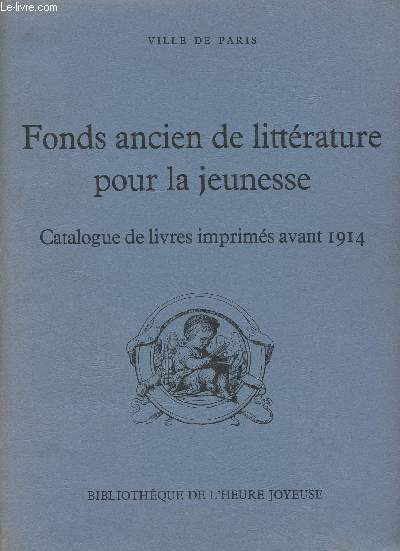 Fonds ancien de littrature pour la jeunesse - Catalogue de livres imprims avant 1914 - Ville de Paris.