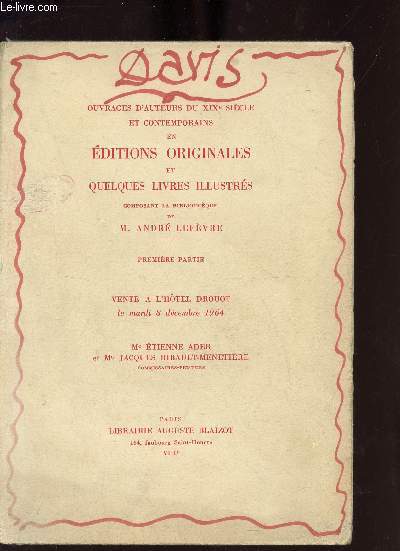 Catalogue de ventes aux enchres - Ouvrages d'auteurs du XIXe siecle et contemporains en ditions originales et quelques livres illustrs composant la bibliothque de M.Andr Lefvre - Premire partie - Drouot - 8 dcembre 1964.