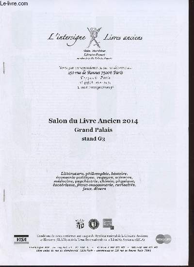 Catalogue de ventes aux enchres - L'intersigne livres anciens - Salon du livre ancien 2014 grand palais stand G3 - Littrature,philosophie,histoire,conomie politique,voyages,sciences,mdecine,psychiatrie,chimie,physique,sotrisme,franc-maonnerie etc