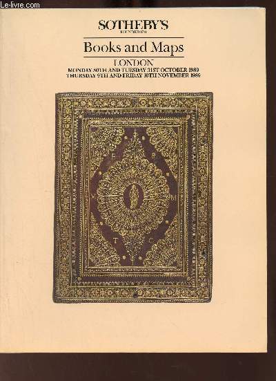 Catalogue de ventes aux enchres - Sotheby's - Books and Maps - London monday 30 th and tuesday 31 st october 1989 thursday 9th and friday 10th november 1989.