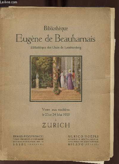 Catalogue de ventes aux enchres - Bibliothque Eugne de Beauharnais et la Bibliothque des Ducs de Leuchtenberg provenant du chteau de Seeon en Bavire - Vente aux enchres le 23 et 24 mai 1935  Zurich.