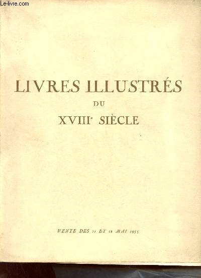 Catalogue de ventes aux enchres - Livres illustrs du XVIIIe sicle - A la galerie Charpentier 11 et 12 mai 1955.