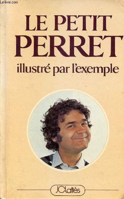 Le petit Perret illustr par l'exemple.