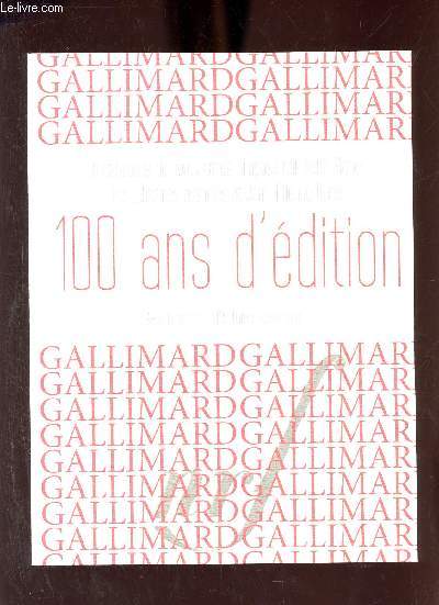 Gallimard un catalogue de livres rares proposé par Henri Vignes les libraires associés et Jean Etienne Huret 100 ans d'édition.