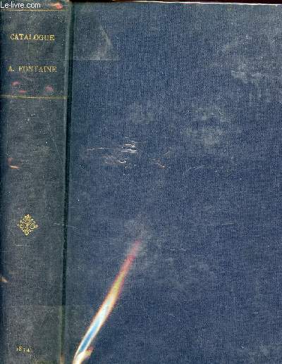 Catalogue de livres anciens et modernes rares et curieux de la Librairie Auguste Fontaine.