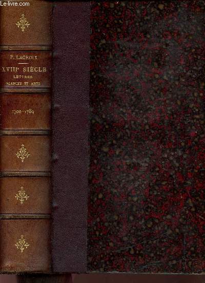 XVIIIme sicle lettres sciences et arts - France 1700-1789 - 2e dition.