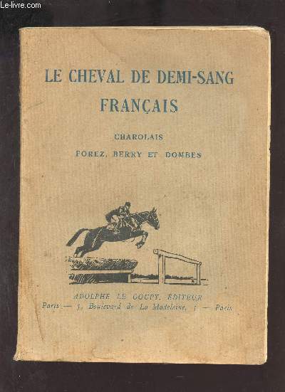 Le cheval de demi-sang franais - Charolais, Forez, Berry et Dombes.