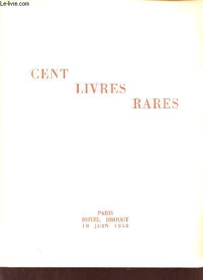 Catalogue de ventes aux enchères - Cent livres rares - Paris Hotel Drouot 10 juin 1958.