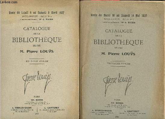 Catalogue de la Bibliothque de Feu M.Pierre Lous - Deuxime partie + Troisime partie - 4 et 9 avril 1927 - Hotel des commissaires priseurs Drouot.