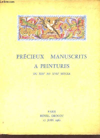 Catalogue de ventes aux enchres - Prcieux manuscrits  peintures du XIIIe au XVIIe sicle - 17 juin 1960 - Hotel Drouot.